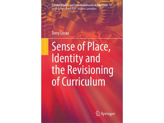 Sense of Place, Identity and the Revisioning of Curriculum