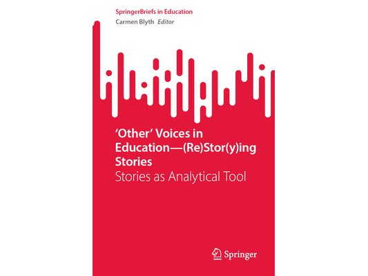 'Other' Voices in Education--(Re)Stor(y)Ing Stories: Stories as Analytical Tool