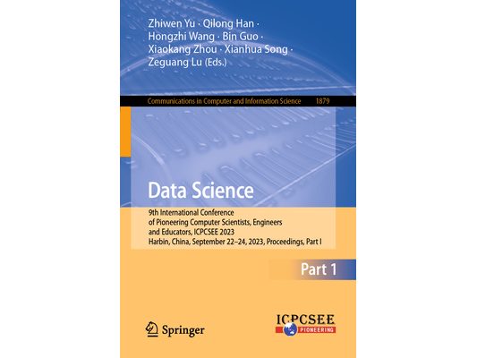 Data Science: 9th International Conference of Pioneering Computer Scientists, Engineers and Educators, Icpcsee 2023, Harbin, China, September 22-24, 2