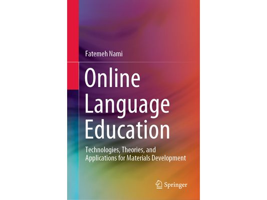 Online Language Education: Technologies, Theories, and Applications for Materials Development