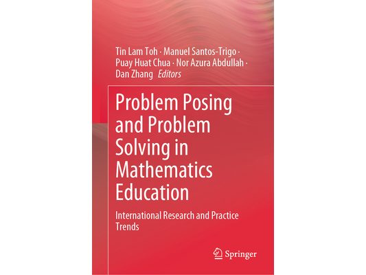 Problem Posing and Problem Solving in Mathematics Education: International Research and Practice Trends