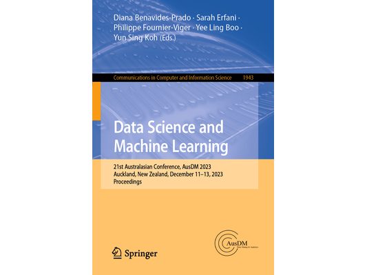 Data Science and Machine Learning: 21st Australasian Conference, Ausdm 2023, Auckland, New Zealand, December 11-13, 2023, Proceedings