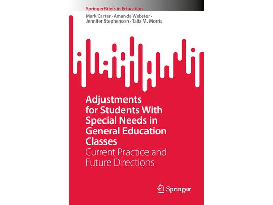 Adjustments for Students with Special Needs in General Education Classes: Current Practice and Future Directions