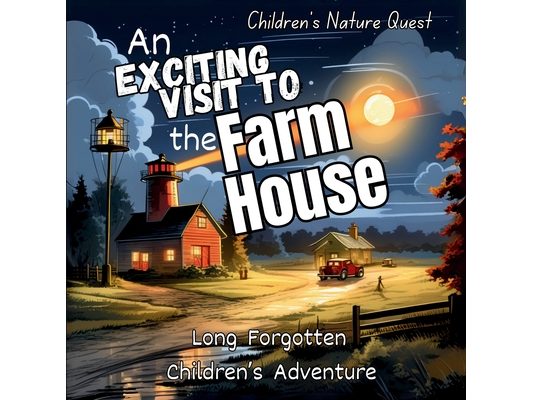 An Exciting Visit to the Farmhouse: A Great collectable in children's picture books of the long forgotten Adventure in Farmhouse