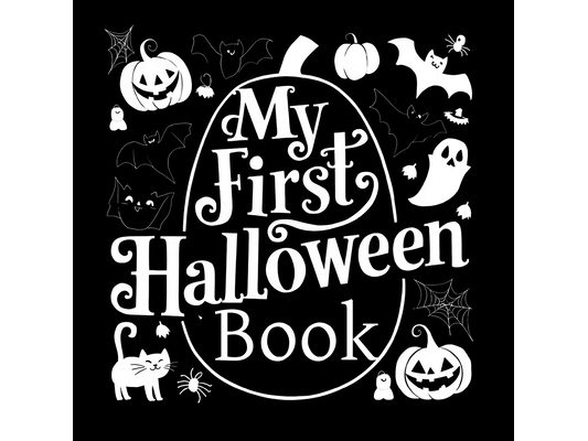 High Contrast Baby Book - Halloween: My First Halloween High Contrast Baby Book For Newborn, Babies, Infants High Contrast Baby Book for Holidays Blac
