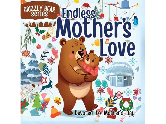 Endless Mother's Love: An Amazing Book for Mother & Kid's Relation in Children's Picture Book