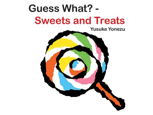 Guess What?-Sweets and Treats