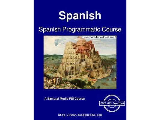 Spanish Programmatic Course - Instructor Manual Volume 1