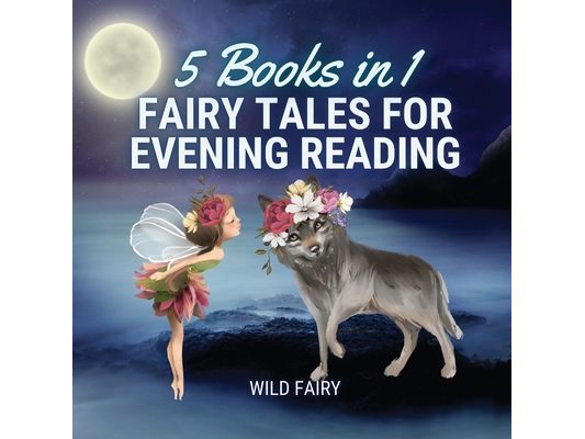 Fairy Tales for Evening Reading: 5 Books in 1