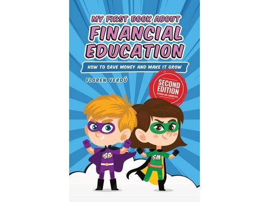 My First Book about Financial Education: How to save money and make it grow