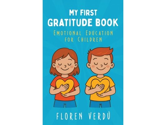My First Gratitude Book: Emotional Education for Children