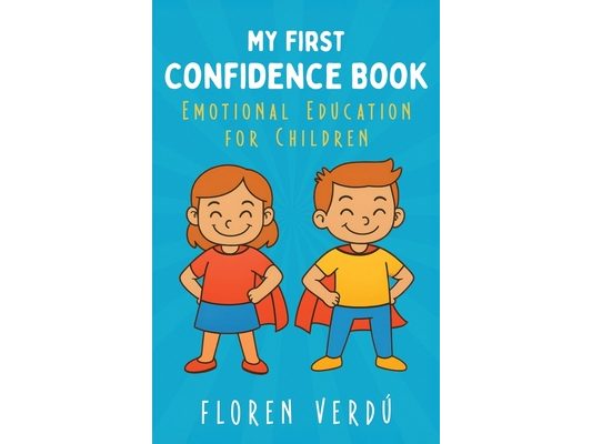 My First Confidence Book: Emotional Education for Children