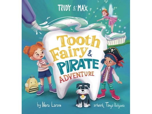 Trudy and Max: Tooth Fairy & Pirate Adventure