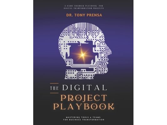 The Digital Project Playbook: Mastering Tools & Teams for Business Transformation