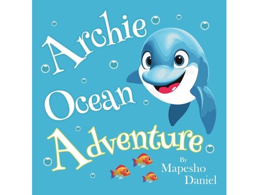 Archie Ocean Adventure: A Young Dolphin with Big Dreams of Exploring Beyond the Ocean, Children's Story About Curiosity and Friendship