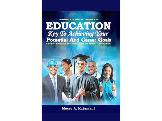 Education: Key To Achieving Your Potential And Career Goals