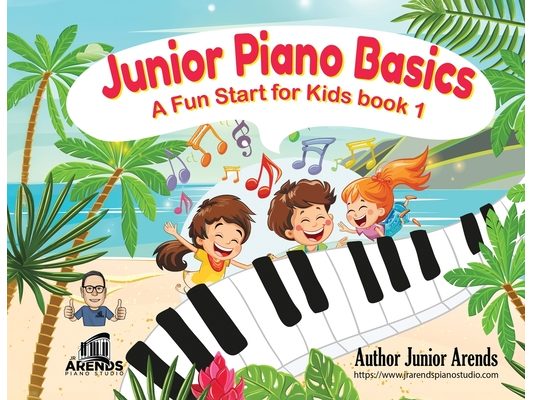 Junior Piano Basics, A fun start for kids