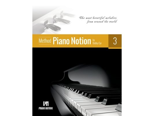 Piano Notion Method Book Three: The most beautiful melodies from around the world