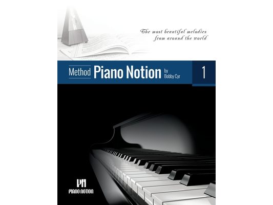 Piano Notion Method Book One: The most beautiful melodies from around the world