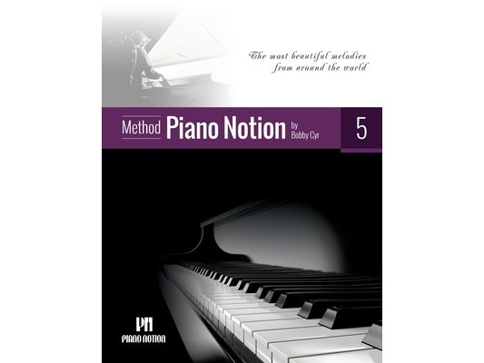 Piano Notion Method Book Five: The most beautiful melodies from around the world