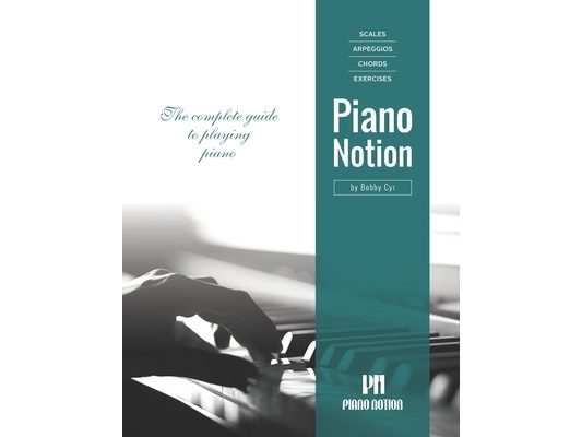 Scales Arpeggios Chords Exercises by Piano Notion: The complete guide to playing piano