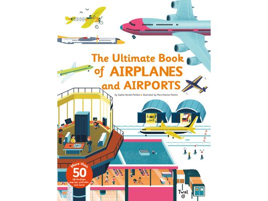 Ultimate Book of Airplanes and Airports