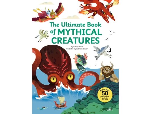 The Ultimate Book of Mythical Creatures