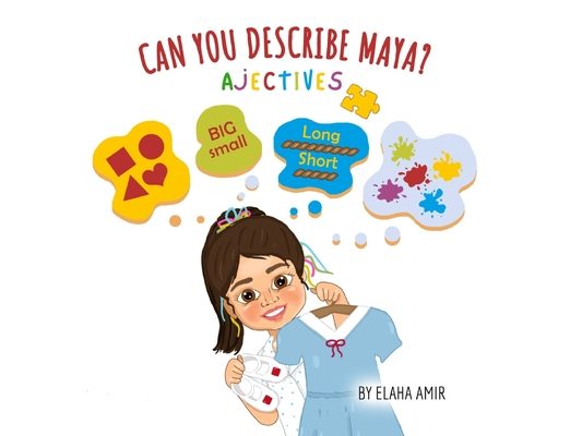 Can You Describe Maya? - Adjectives: Children's Book About Adjectives that Teaches through Visuals, Allows Interaction, Balancing Learning and Fun for
