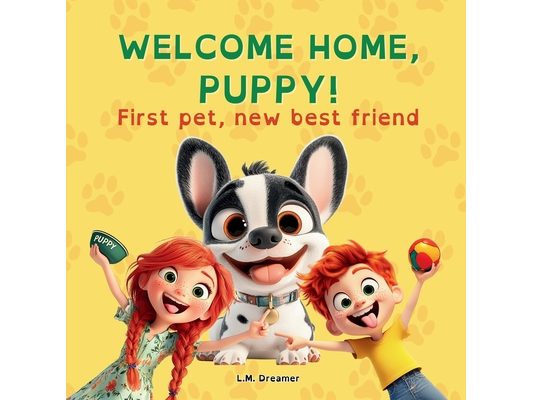 Welcome Home, Puppy!: First pet, new best friend