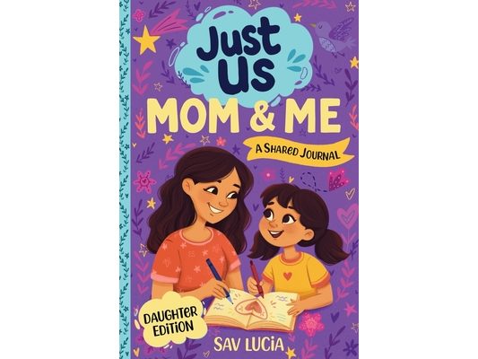 Mom & Me: A Guided Journal for Mothers and Daughters to Share, Play and Connect