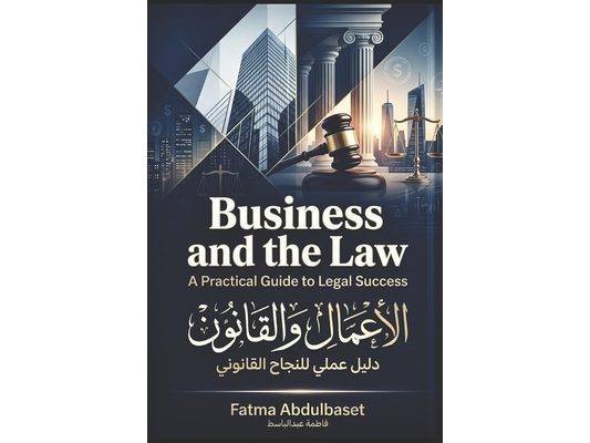 Business and the Law A Practical Guide to Legal Success: A Practical Guide to Legal Success