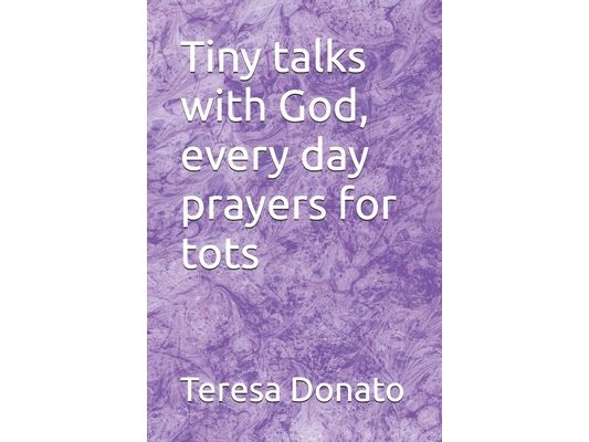 Tiny talks with God, every day prayers for tots