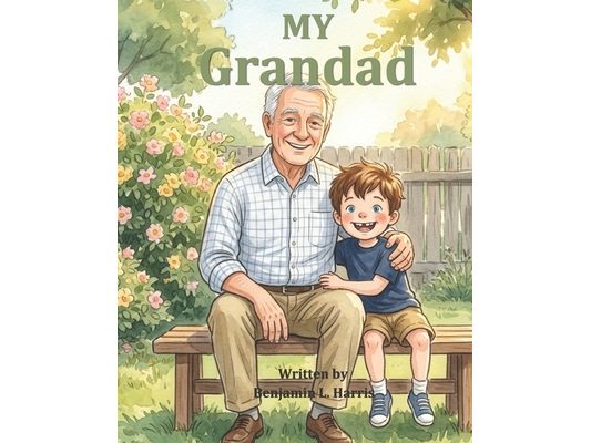 My Grandad: A Children's Book About the Greatest Grandad in the World