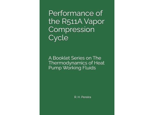 Performance of the R511A Vapor Compression Cycle: Issue of A Booklet Series on The Thermodynamics of Heat Pump Working Fluids
