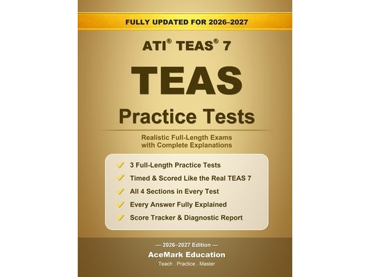 TEAS Practice Tests: Realistic Practice with Complete Explanations