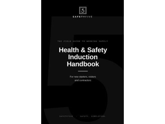 Health and Safety Induction Handbook: The Field Guide to Working Safely