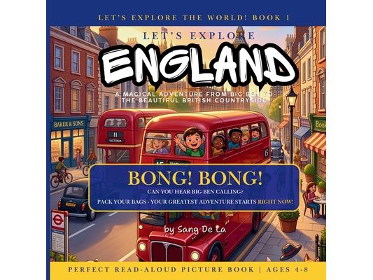 Let's Explore England: A Children's Picture Book Adventure from Big Ben to the British Countryside