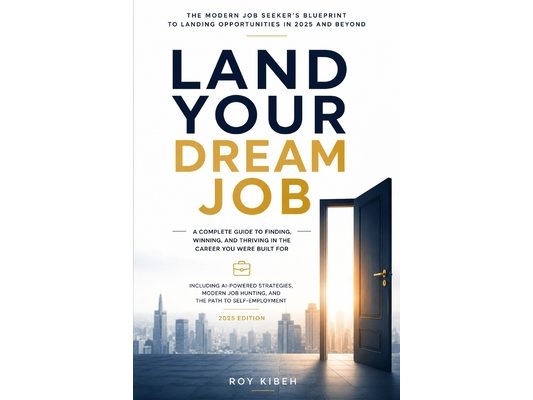 Landing Your Dream Job: The Modern Job Seeker's Blueprint for Landing Opportunities