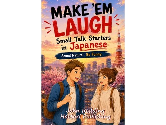 Make 'Em Laugh!: Small Talk Starters in Japanese