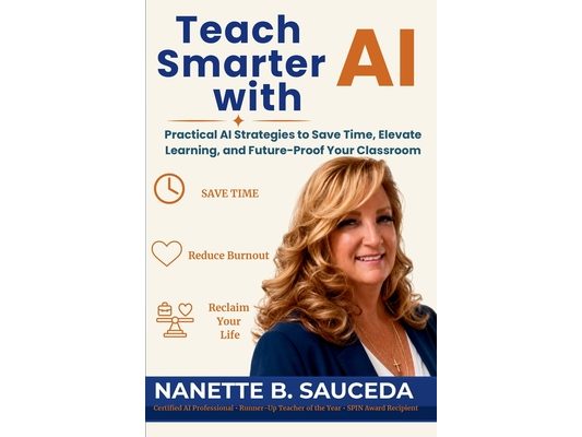 Teach Smarter With AI: The Educator's Playbook for Saving Time, Reducing Burnout, and Reclaiming Your Life