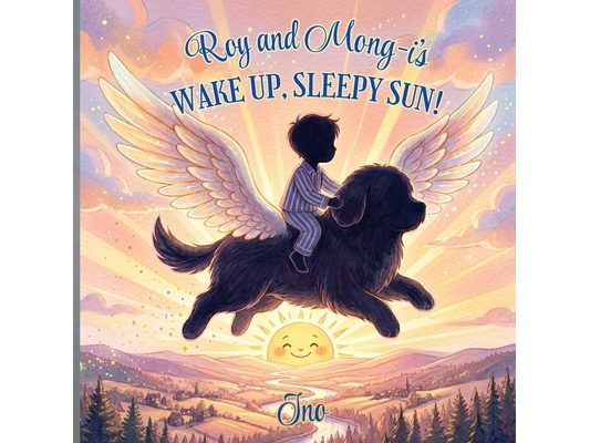 Roy and Mong-i's Wake up, Sleepy Sun: The Magical Journey of Two Best Friends