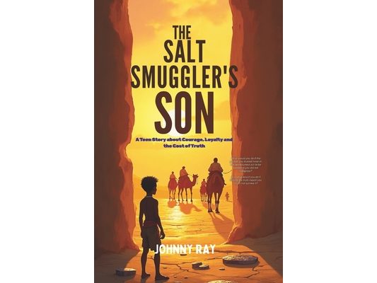 The Salt Smuggler's Son: A Teen story about courage, loyalty, and the price of truth