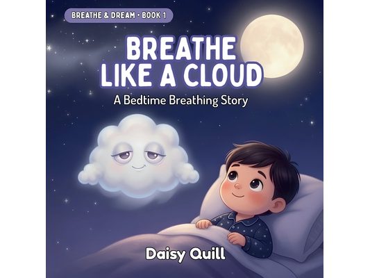 Breathe Like a Cloud: A Bedtime Breathing Story