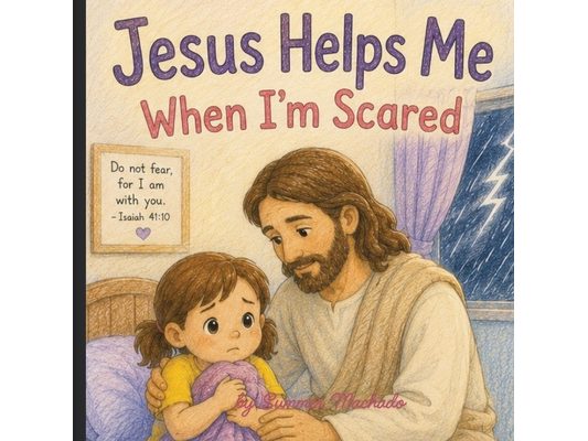 Jesus Helps Me When I'm Scared