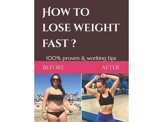 How to lose weight fast: 100% proven & working tips