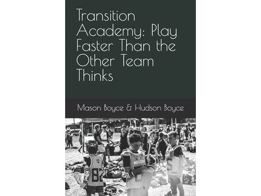 Transition Academy: Play Faster Than the Other Team Thinks