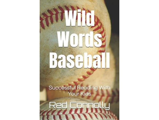 Wild Words Baseball: Successful Reading With Your Kids