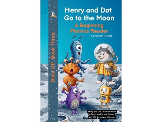 Henry and Dot Go to the Moon: A Beginning Phonics Reader Book 3