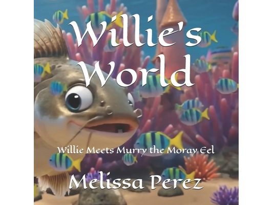 Willie's World: Willie Meets Murry the Moray Eel