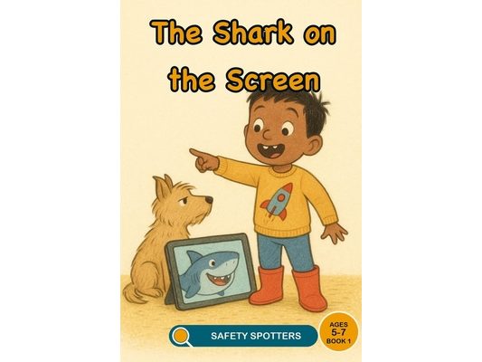 The Shark on the Screen: A media literacy picture book about screens, real and pretend, for ages 5 to 7